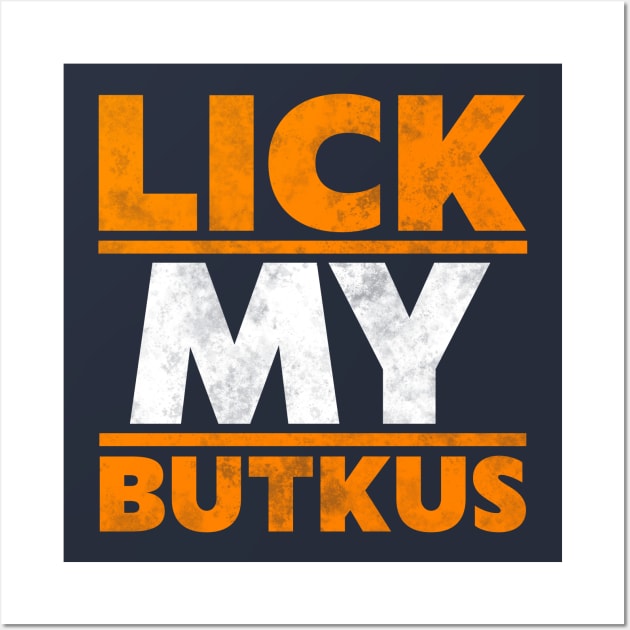 Lick My Butkus Wall Art by darklordpug